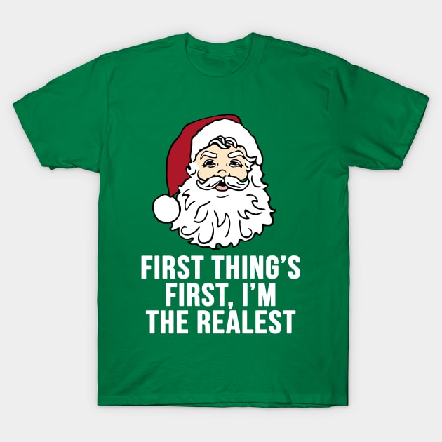 First Thing's First, I'm the realest T-Shirt by nicedrak